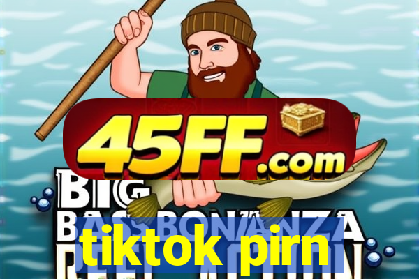 tiktok pirn
